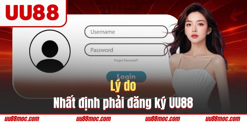 Đăng ký UU88 để được hưởng quyền lợi tốt nhất