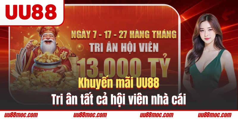 Khuyến mãi UU88 tri ân tất cả hội viên nhà cái
