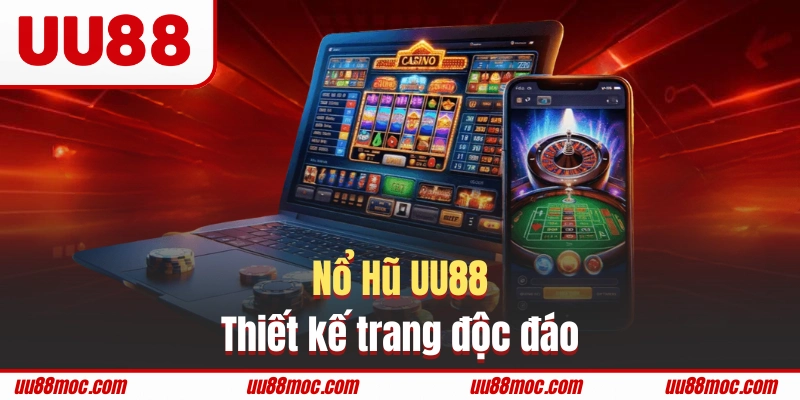 Nổ Hũ UU88 thiết kế trang độc đáo