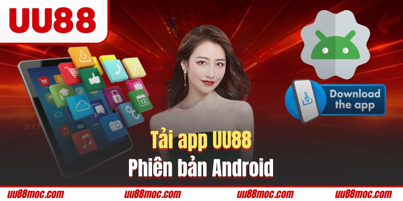 Quy trình tải app UU88 về điện thoại Android