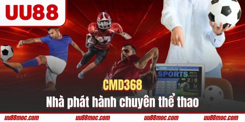 CMD368 là nhà phát hành chuyên thể thao